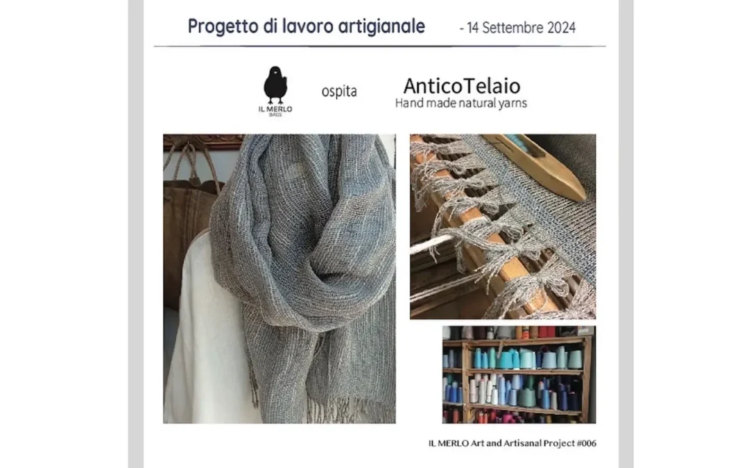 PROJECT: Art and Artisanal Project #005 with AnticoTelaio Jun-Aug 2024